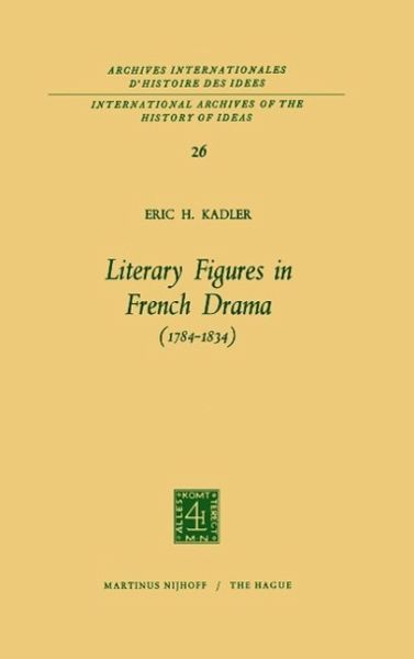 Literary Figures in French Drama (1784-1834) (eBook, PDF) Literary Figures in French Drama (1784-1834) (eBook, PDF)