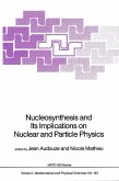 Nucleosynthesis and Its Implications on Nuclear and Particle Physics (eBook, PDF)
