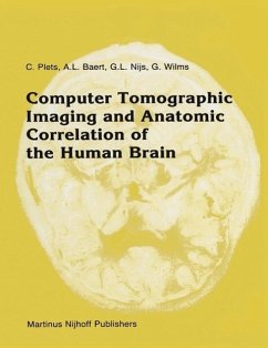 Computer Tomographic Imaging and Anatomic Correlation of the Human Brain (eBook, PDF) - Plets, C.; Baert, A.; Nijs, G. L.; Wilms, Guido