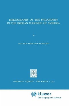 Bibliography of the Philosophy in the Iberian Colonies of America (eBook, PDF) - Redmond, Walter Bernard