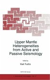 Upper Mantle Heterogeneities from Active and Passive Seismology (eBook, PDF) Upper Mantle Heterogeneities from Active and Passive Seismology (eBook, PDF)