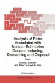 Analysis of Risks Associated with Nuclear Submarine Decommissioning, Dismantling and Disposal (eBook, PDF)