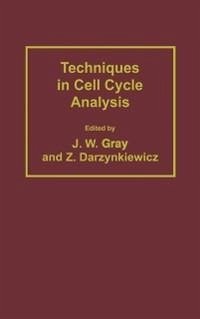 Techniques in Cell Cycle Analysis (eBook, PDF) - Gray, Joe W.; Darzynkiewicz, Zbigniew