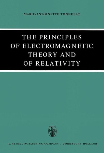 The Principles of Electromagnetic Theory and of Relativity (eBook, PDF) The Principles of Electromagnetic Theory and of Relativity (eBook, PDF)