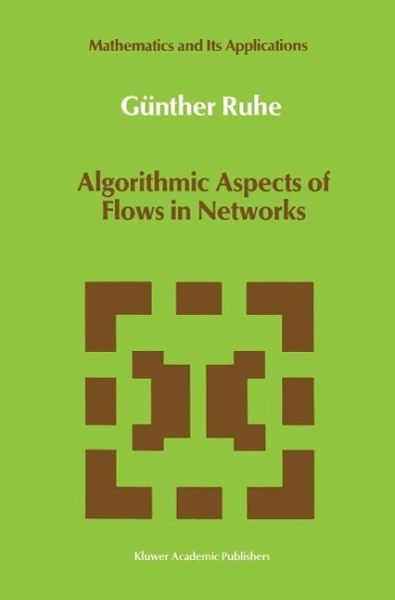 Algorithmic Aspects of Flows in Networks (eBook, PDF) Algorithmic Aspects of Flows in Networks (eBook, PDF)