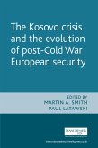 The Kosovo crisis and the evolution of a post-Cold War European security (eBook, ePUB)