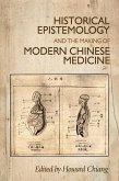 Historical epistemology and the making of modern Chinese medicine (eBook, ePUB)