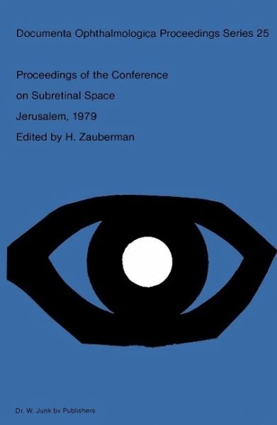 Proceedings of the Conference on Subretinal Space, Jerusalem, October 14-19, 1979 (eBook, PDF)