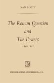 The Roman Question and the Powers, 1848-1865 (eBook, PDF)