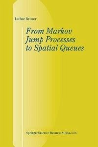 From Markov Jump Processes to Spatial Queues (eBook, PDF) - Breuer, L.