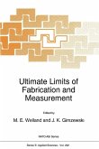 Ultimate Limits of Fabrication and Measurement (eBook, PDF) Ultimate Limits of Fabrication and Measurement (eBook, PDF)