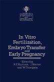 In vitro Fertiliz¿tion, Embryo Transfer and Early Pregnancy (eBook, PDF)