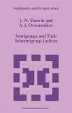 Semigroups and Their Subsemigroup Lattices (eBook, PDF)