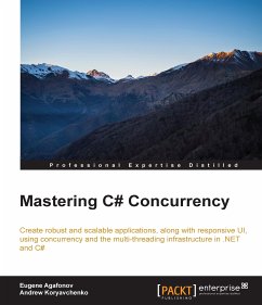 Mastering C# Concurrency (eBook, ePUB) - Agafonov, Eugene; Koryavchenko, Andrew