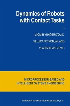 Dynamics of Robots with Contact Tasks (eBook, PDF) - Vukobratovic, M.; Potkonjak, V.; Matijevic, V.