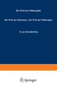 Die Welt des Menschen - Die Welt der Philosophie (eBook, PDF) - Biemel, Walter