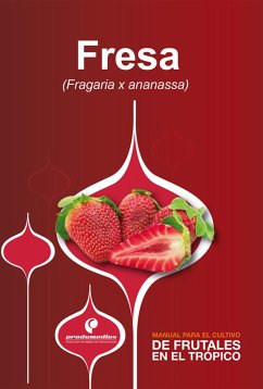 Manual para el cultivo de frutales en el trópico. Fresa (eBook, ePUB) - Ruiz, Rubén; Piedrahíta, Wilson