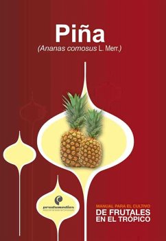 Manual para el cultivo de frutales en el trópico. Piña (eBook, ePUB) - Saavedra, Raúl; Vásquez, Herney Darío; Saavedra, Saúl Hernán