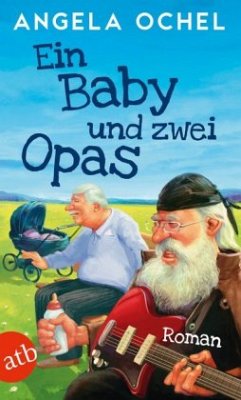 Ein Baby und zwei Opas - Ochel, Angela