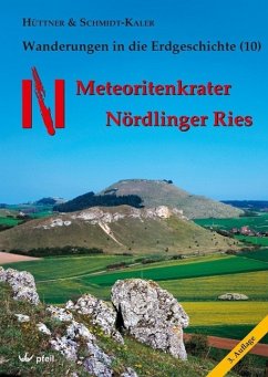 Meteoritenkrater Nördlinger Ries - Hüttner, Rudolf;Schmidt-Kaler, Hermann