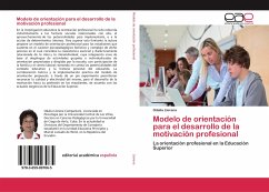 Modelo de orientación para el desarrollo de la motivación profesional von  Odalia Llerena portofrei bei bü bestellen