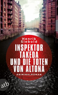 Inspektor Takeda und die Toten von Altona / Inspektor Takeda Bd.1 - Siebold, Henrik