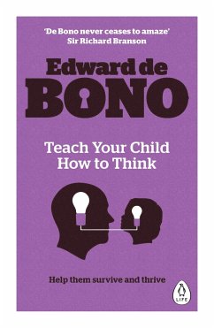 Teach Your Child How To Think - de Bono, Edward