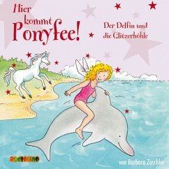 Hier kommt Ponyfee (19): Der Delfin und die Glitzerhöhle (MP3-Download) - Zoschke, Barbara