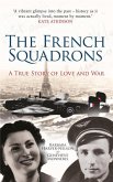 The French Squadrons: A True Story of Love and War