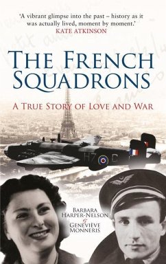 The French Squadrons: A True Story of Love and War - Harper-Nelson, Barbara; Monneris, Genevieve