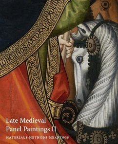 Late Medieval Panel Paintings. Volume 2: Methods, Materials and Meanings - Herman, Nicholas; Jennings, Nicola; Koopstra, Anna