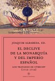 El declive de la monarquía y del imperio español : los tratados de Utrecht, 1713-1714
