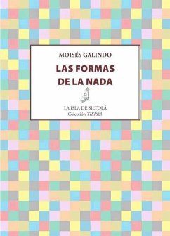 Las formas de la nada - Galindo Reyes, Moisés