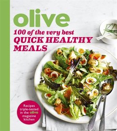 Olive: 100 of the Very Best Quick Healthy Meals - Olive Magazine