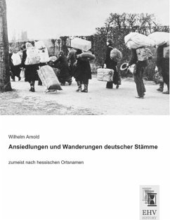 Ansiedlungen und Wanderungen deutscher Stämme - Arnold, Wilhelm