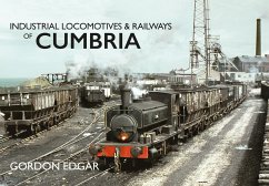 Industrial Locomotives & Railways of Cumbria - Edgar, Gordon