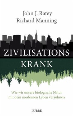 Zivilisationskrank - Manning, Richard;Ratey, John J.