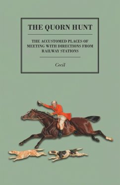 The Quorn Hunt - The Accustomed Places of Meeting with Directions from Railway Stations - Cecil