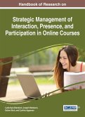 Handbook of Research on Strategic Management of Interaction, Presence, and Participation in Online Courses