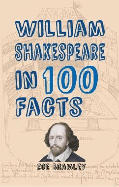 William Shakespeare in 100 Facts - Bramley, Zoe