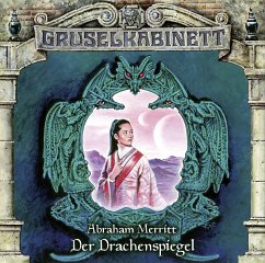 Der Drachenspiegel / Gruselkabinett Bd.110 (1 Audio-CD) - Merritt, Abraham