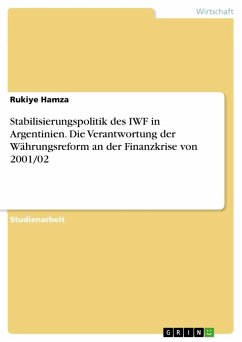 Stabilisierungspolitik des IWF in Argentinien. Die Verantwortung der Währungsreform an der Finanzkrise von 2001/02