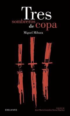 Tres sombreros de copa - Mihura, Miguel