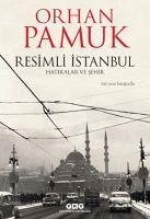 Resimli Istanbul Hatiralar ve Sehir - Pamuk, Orhan