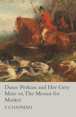 Dame Perkins and Her Grey Mare or, The Mount for Market