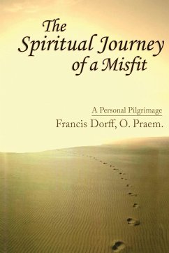 The Spiritual Journey of a Misfit - Dorff, Francis