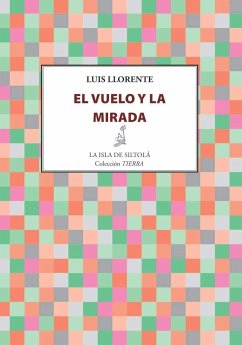 El vuelo y la mirada - Llorente Benito, Luis