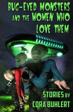 Bug-Eyed Monsters and the Women Who Love Them (eBook, ePUB) - Buhlert, Cora