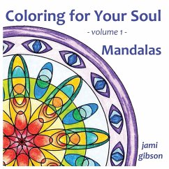 Coloring for Your Soul - volume 1 - Mandalas - Gibson, Jami