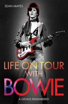 Life on Tour with Bowie: A Genius Remembered - Mayes, Sean